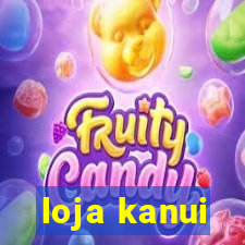 loja kanui